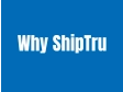 Why ShipTru