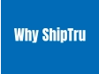 Why ShipTru