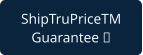 Truthful Transport ShipTruPrice™ Guarantee