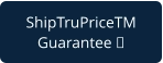 Truthful Transport ShipTruPrice™ Guarantee