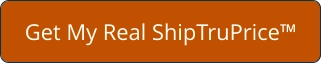 Get My Real ShipTruPrice™