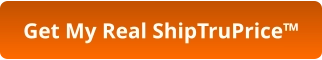 Get My Real ShipTruPrice™