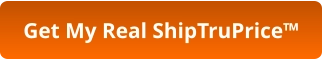 Get My Real ShipTruPrice™